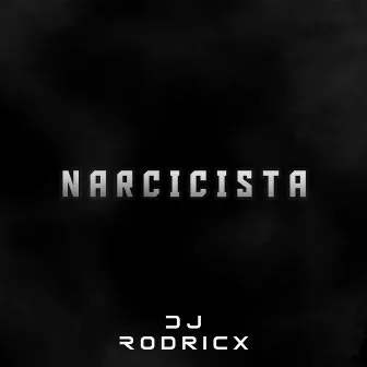 Narcicista by DJ Rodricx