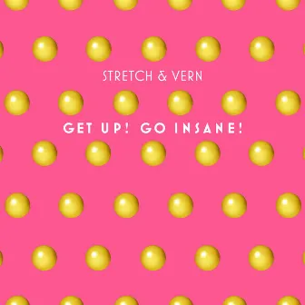 Get Up! Go Insane! (Remastered & Remixed 2019) by Stretch & Vern