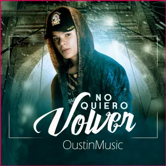 No Quiero Volver by Oustin Music