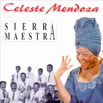 Celeste Mendoza Con Sierra Maestra (Remasterizado) (with Sierra Maestra) by Celeste Mendoza