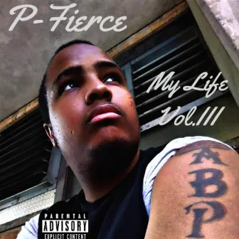 My Life Vol III by P-Fierce