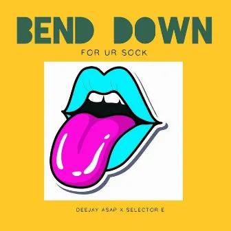 Bend Down for Ur Sock (Remix) by DEEJAY ASAP