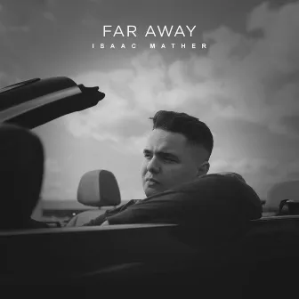 Far Away by Isaac Mather