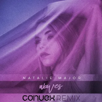 Waves (Convex Remix) by Natalie Major