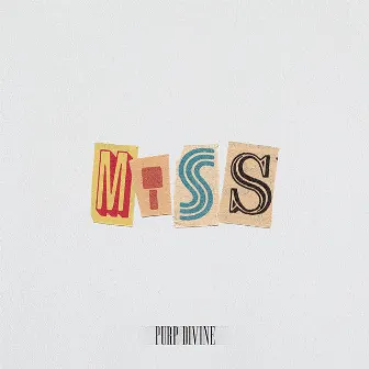 MISS by Purp Divine