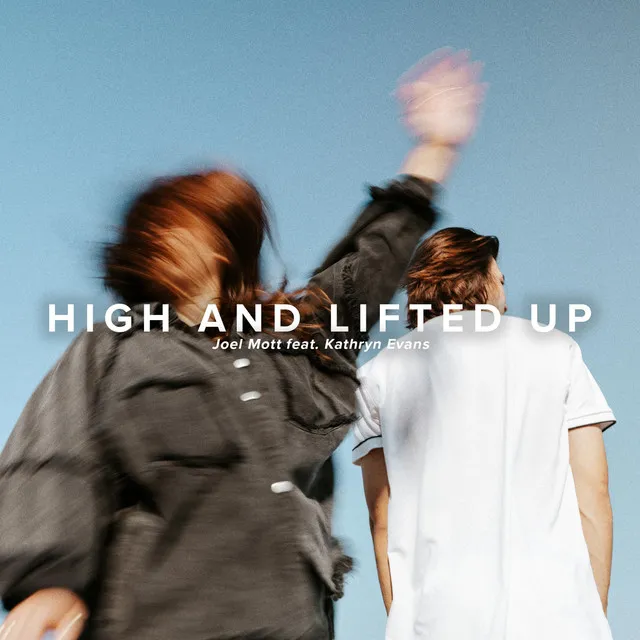 High and Lifted Up