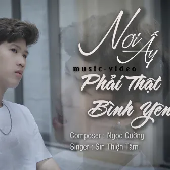 Nơi Ấy Phải Thật Bình Yên by Sin Thiện Tâm