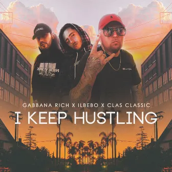 I Keep Hustling by Clas Classic