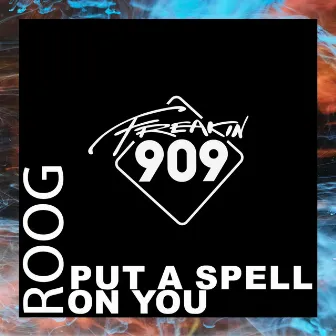 Put A Spell On You by Roog