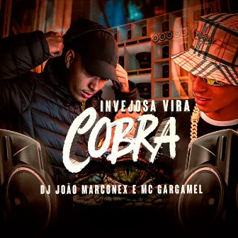 Invejosa Vira Cobra by MC Gargamel