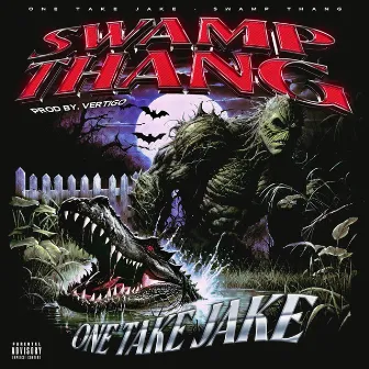 Swamp Thang by One Take Jake