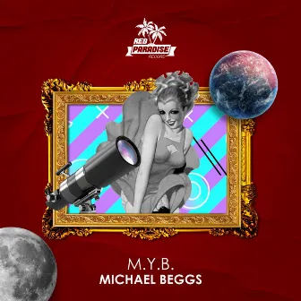 M.Y.B. by Michael Beggs