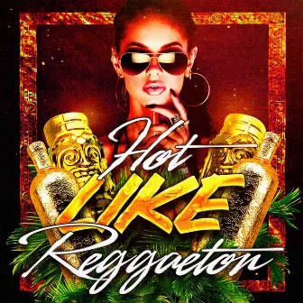 Hot Like Reggaeton by Banda Reggaeton