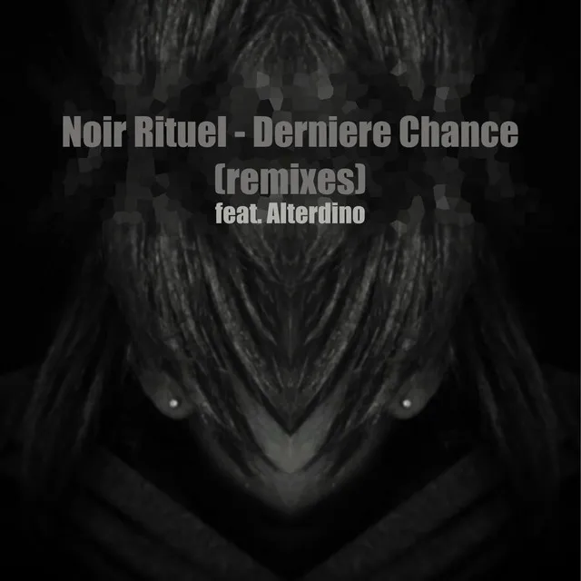 Derniere Chance - Blackened remix