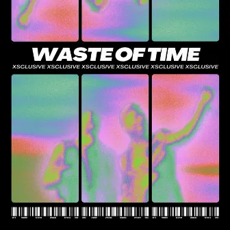 Waste Of Time by Xsclusive