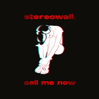 Call Me Now by Stereo Wall