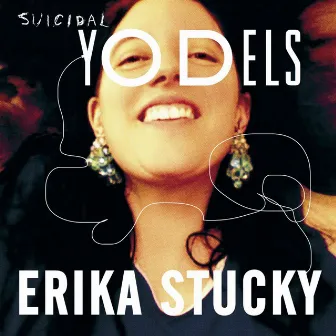 Suicidal Yodels by Erika Stucky