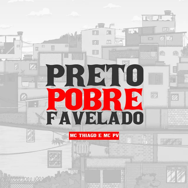 Preto Pobre Favelado