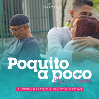 Poquito a Poco (Nueva Versión) by Francisco Rojas