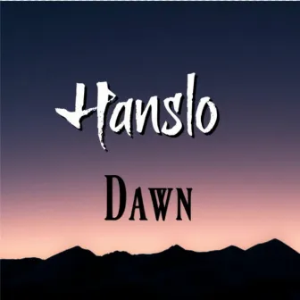 Dawn by Hanslo