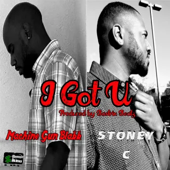 I Got U by Stoney C