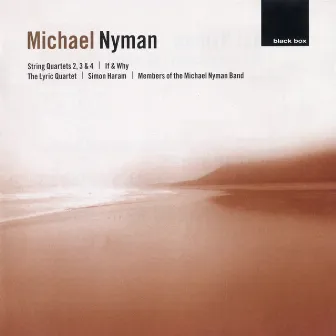 Nyman: String Quartets 2, 3 & 4; If & Why by Simon Haram