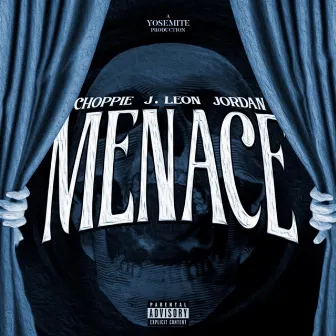 Menace by CHOPPIE