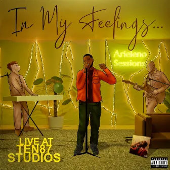 In My Feelings... Live at Ten87 Studios by Arieleno