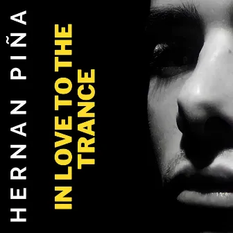 In Love to the Trance by Hernan Piña