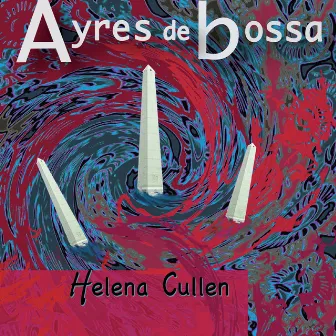 Ayres de Bossa (Acoustic Version) by Helena Cullen