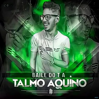 Baile do T.A by Talmo Aquino