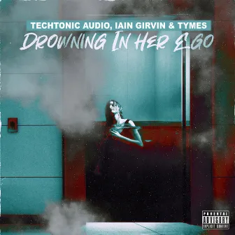 Drowning In Her Ego by Tymes