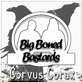 Corvus Corax by Big Boned Bastards