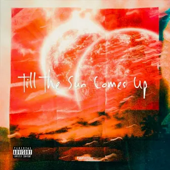 Till The Sun Comes Up by PayFre$ho