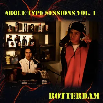 Arque-Type Sessions Vol. 1 - Rotterdam by Rotterdam