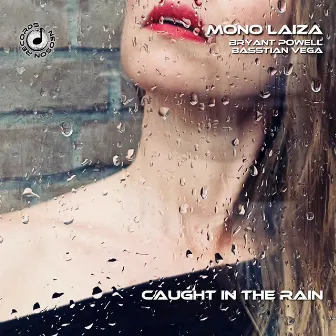 Caught in the rain by Mono Laiza