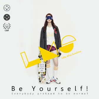 Be Yourself! by Little Miss Sunshine