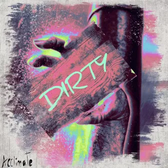 Dirty by Acclimate Hip Hop