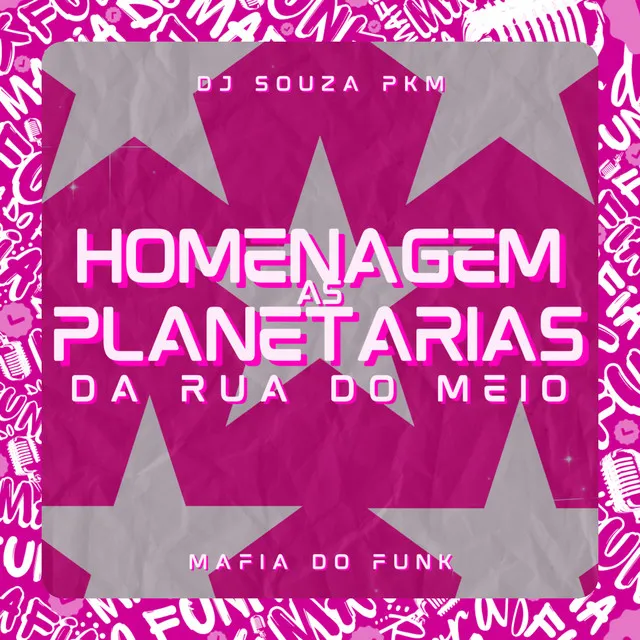 Homenagem As Planetarias Da Rua Do Meio