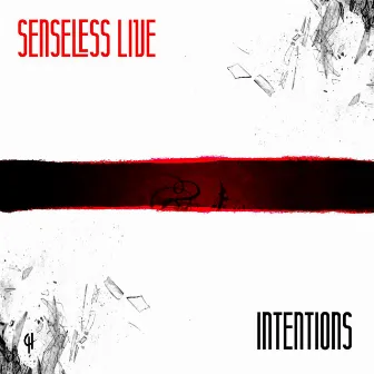 Intentions by Senseless Live