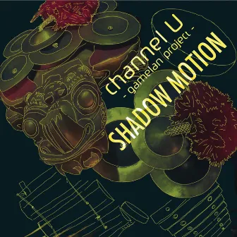 Shadow Motion (Gamelan Project) by channel U