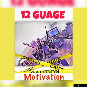 Motivation by 12 GUAGE