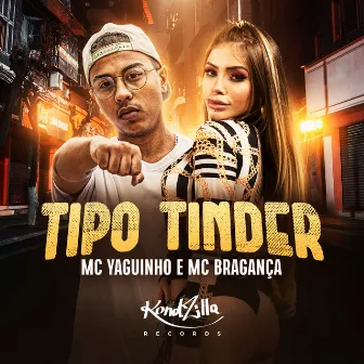 Tipo Tinder by MC Bragança