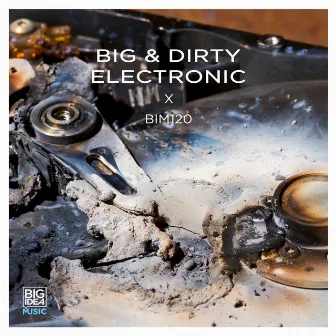 Big And Dirty Electronic by Drew Gilbert