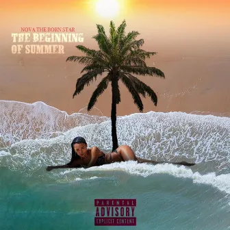 The Beginning of Summer Vol. 1 by Nova the Born Star