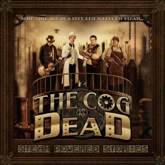 Steam Powered Stories by The Cog is Dead