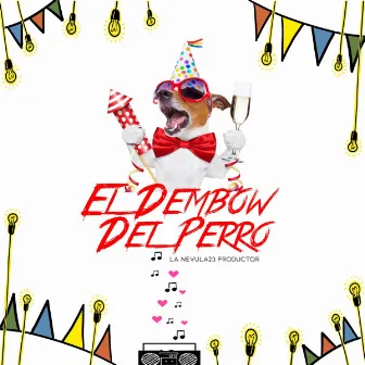 El Dembow Del Perro by La Nevula23 Productor