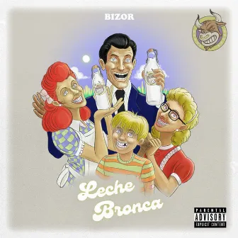 Leche Bronca by Bizor