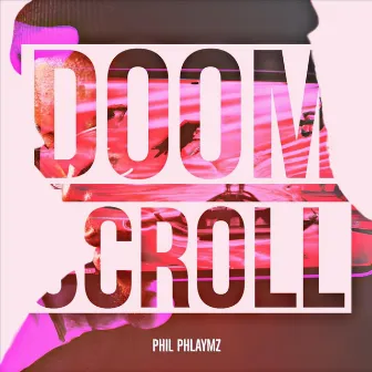 Doom Scroll by phil phlaymz