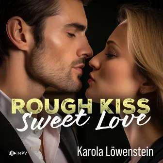 Rough Kiss: Sweet Love (ungekürzt) by Karola Löwenstein